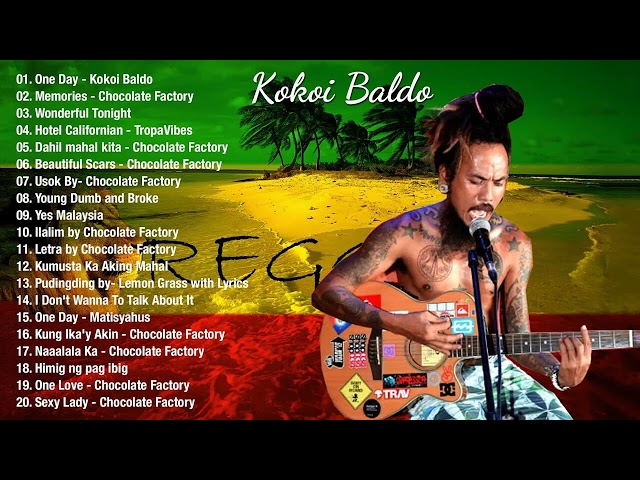 Bob Marley, Chocolate Factory ,Tropical ,Kokoi Baldo,Nairud Sa..- Reggae Songs 2023 Tropa Vibes vol1