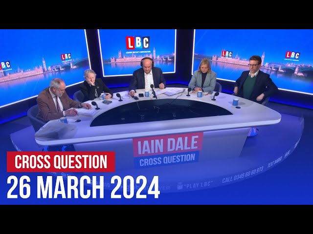 Cross Question with Iain Dale 26/03 | Watch Live