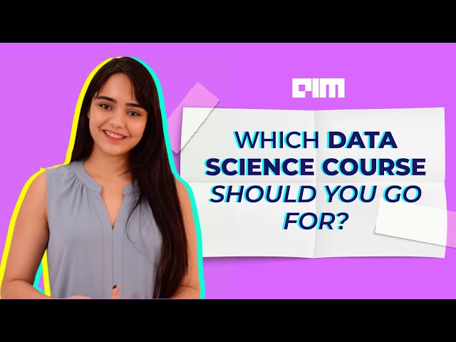 Episode 10 | Which Data Science Course Should You Go For | Data Science As A Career