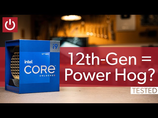 No: Intel’s 12th-Gen CPUs Aren’t Power Hogs