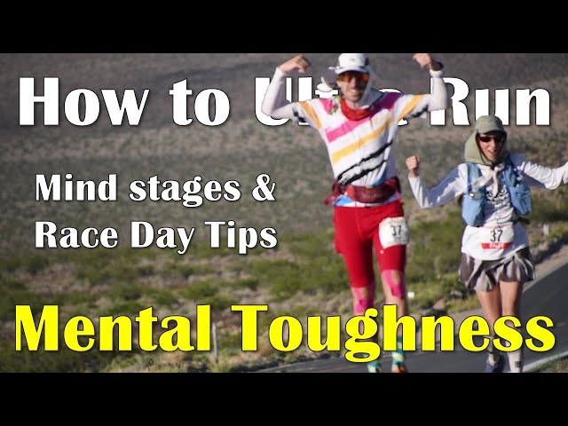 How To Run Your First Ultra Marathon – Mental Toughness and overcoming race day mind struggles