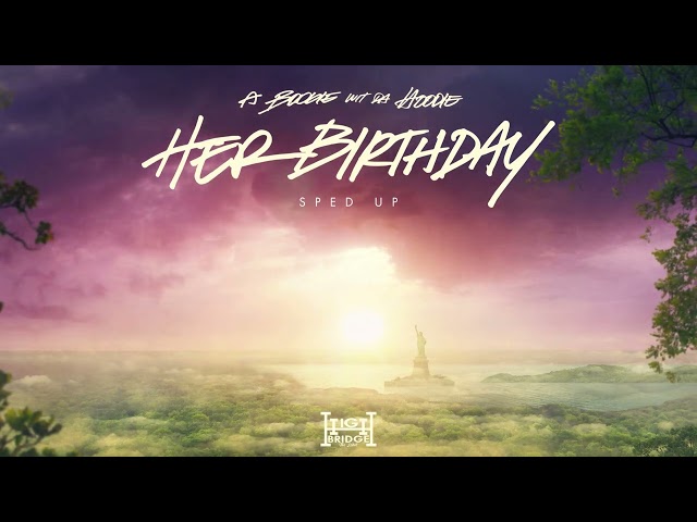 A Boogie Wit da Hoodie - Her Birthday (Sped Up) [Official Audio]