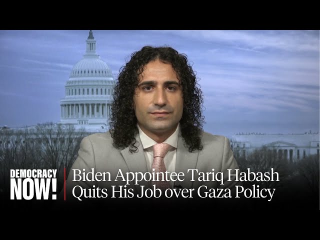 ​​Why I Resigned: Tariq Habash Is First Biden Appointee to Quit over U.S.-Backed Israeli War on Gaza