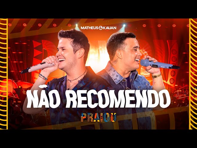 Matheus & Kauan - Não Recomendo | Videoclipe oficial (PRAIOU Ao Vivo em São Paulo)