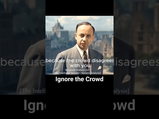 Ignore the Crowd. Benjamin Graham (AI 🤖) The Intelligent Investor. Warren Buffett. Value Investing.
