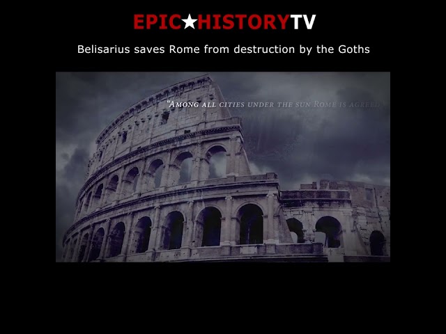 Belisarius saves Rome from destruction