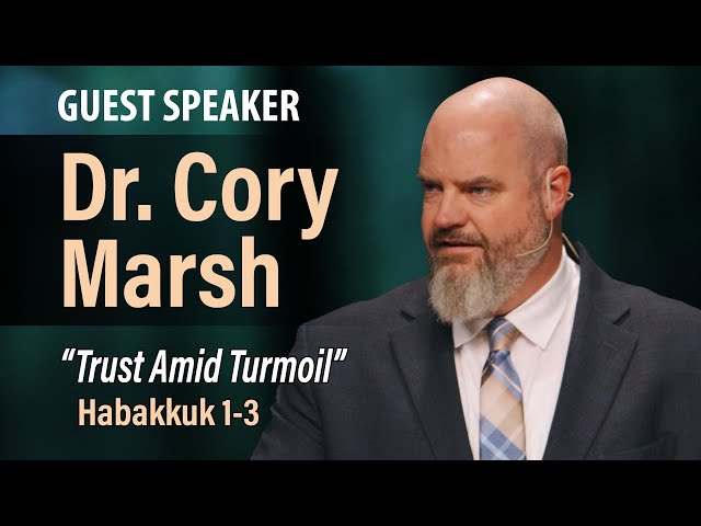Trust Amid Turmoil: 3 Lessons on Repentance in Habakkuk (Hab. 1-3) | Dr. Cory Marsh | 3.17.24 AM