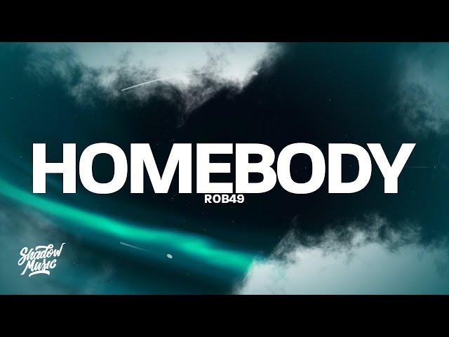 Rob49 - Homebody (Lyrics)