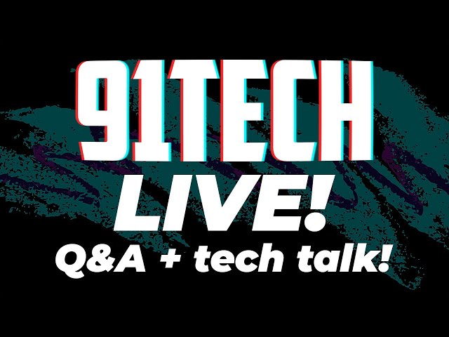 Q&A and let's talk tech! - 91Tech Live