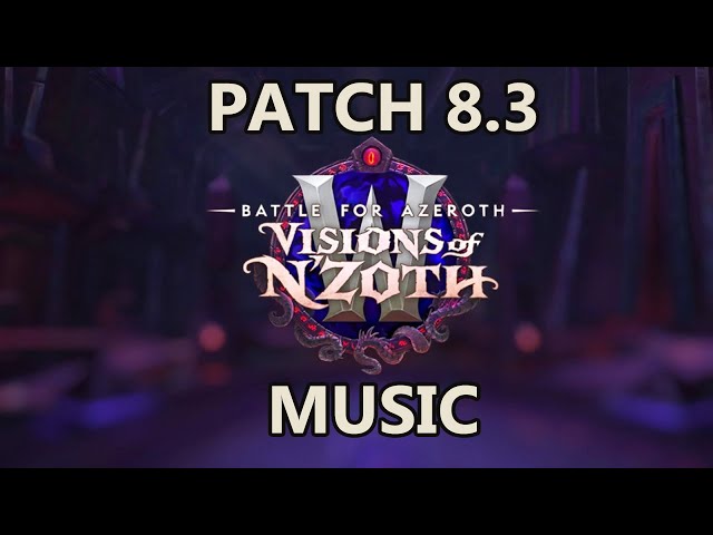 Visions of N'Zoth Patch 8.3 Music - Battle for Azeroth