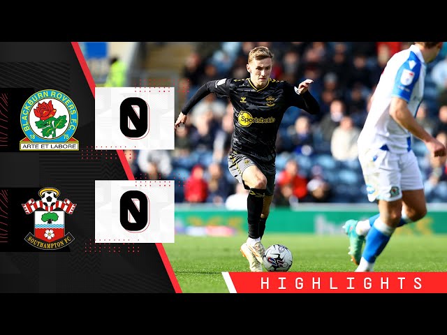 HIGHLIGHTS: Blackburn Rovers 0-0 Southampton | Championship