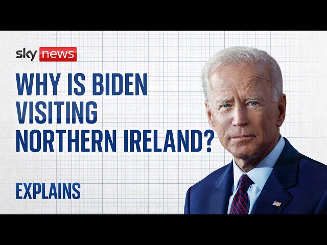 Northern Ireland: Why is US President Joe Biden's visit significant?