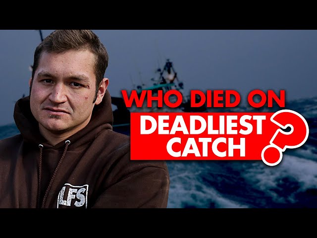Who Died On “Deadliest Catch”?