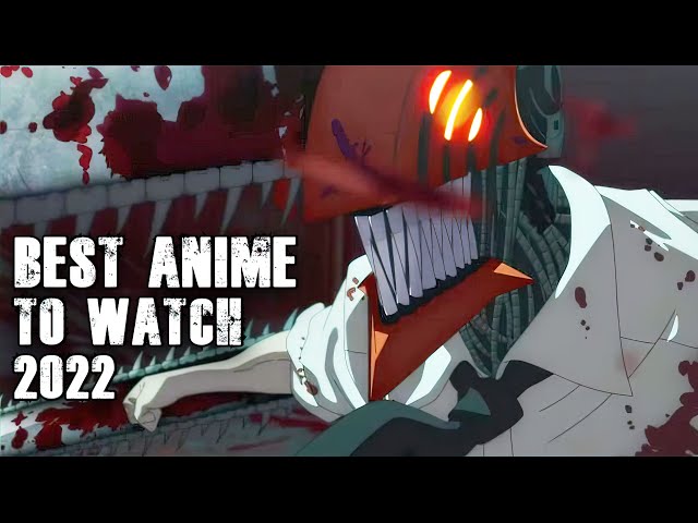 TOP 10 BEST ANIME TO WATCH IN 2022