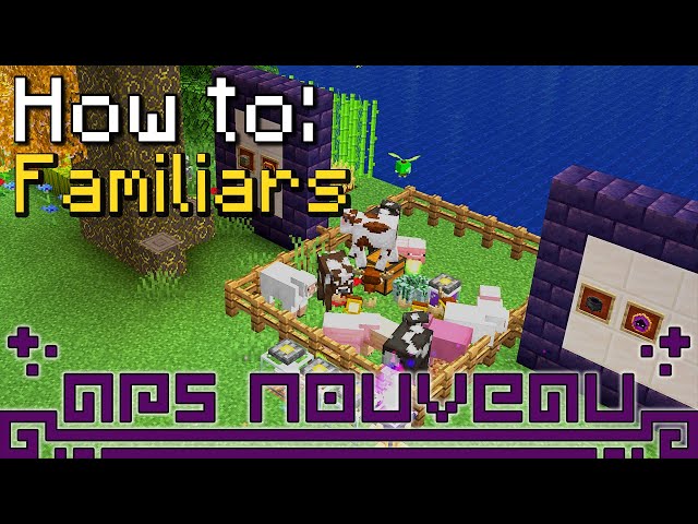 How to: Ars Nouveau | Familiars and Automation (Minecraft 1.19.2)