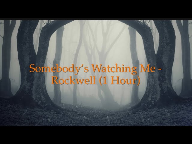 Somebody’s Watching Me - Rockwell (1 Hour w/ Lyrics)