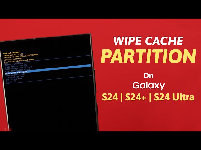 How to Clear Cache Partition on Samsung Galaxy S24 Ultra/Plus! [Wipe]