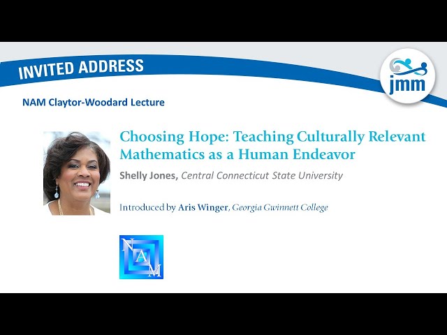 Shelly M. Jones "Choosing Hope: Teaching Culturally Relevant Mathematics as a Human Endeavor"
