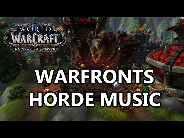 Warfronts Arathi Horde Music - Battle for Azeroth Music