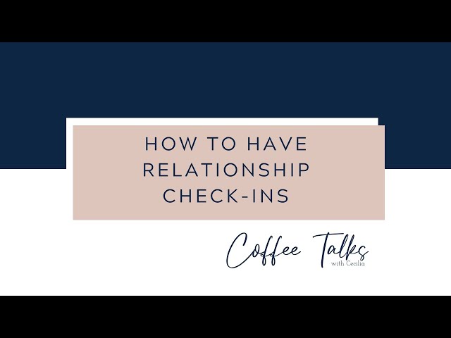 How to have Relationship Check-Ins || Relationships