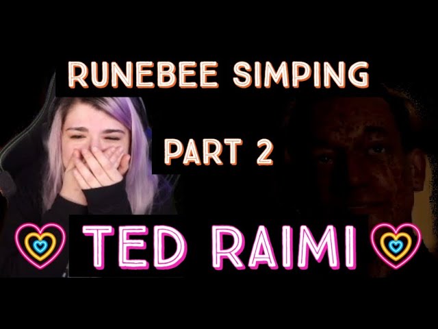Runebee Simping Ted Raimi - Part 2