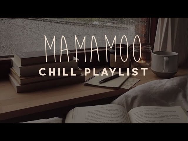 Mamamoo; chill playlist