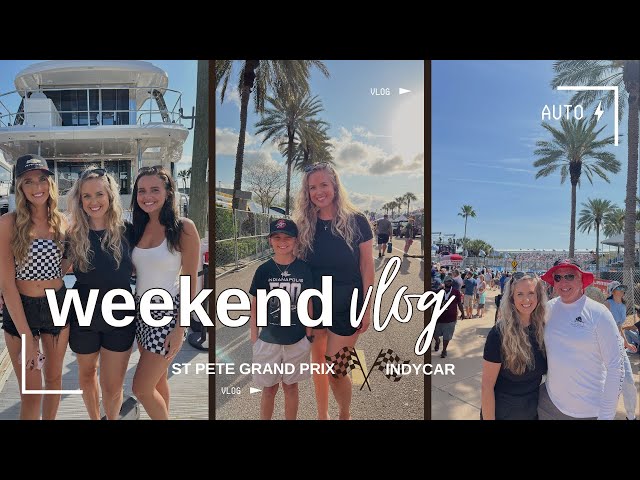 *NEW* INDYCAR ST PETE GRAND PRIX RACE / WEEKEND VLOG / race day / day in the life / meredith king