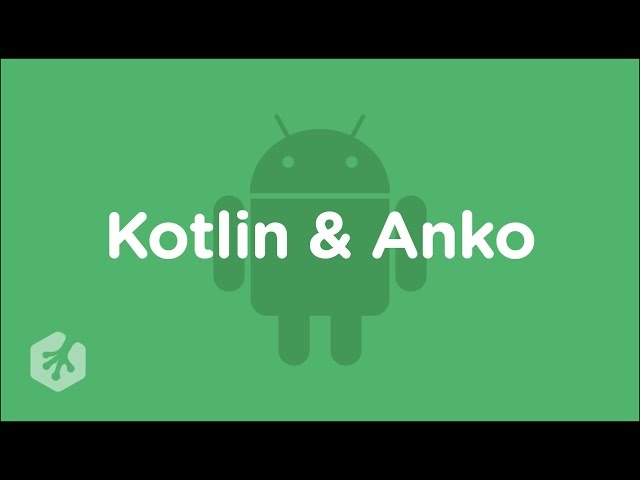 Learn Kotlin & Anko with Treehouse