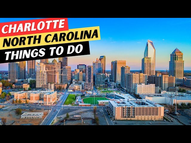 The 25 BEST Things To Do In Charlotte, NC & 3 Things To AVOID