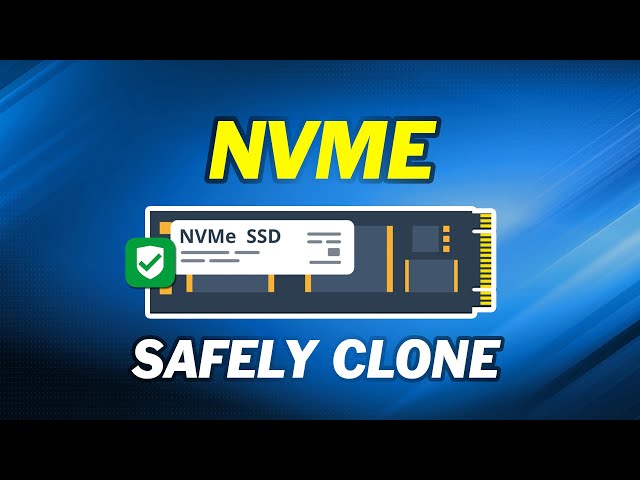 How to Safely Clone NVMe to NVMe SSD