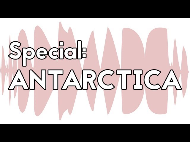 Special: Antarctica - The Unmade Podcast