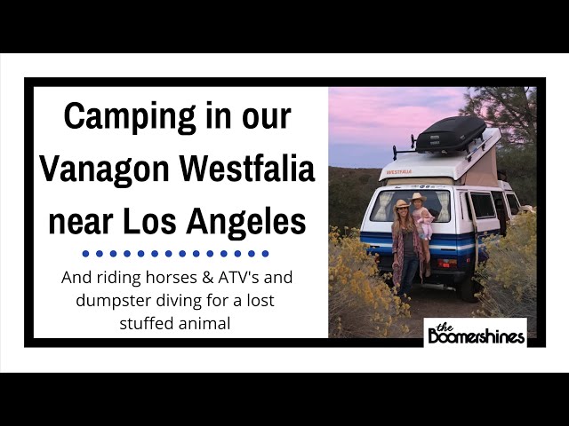 Camping in our Vanagon on a Ranch near Los Angeles -- We rode horses & ATV's too!