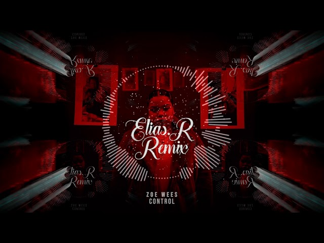 Zoe Wees - Control (Elias.R Remix)