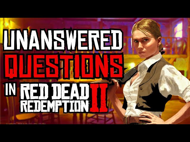 Red Dead Redemption 2: Unanswered Questions
