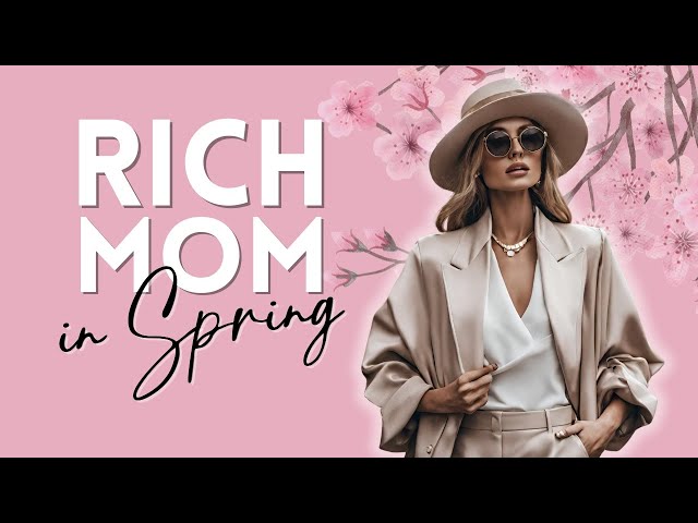 RICH MOM Style | How To Dress Like A RICH Woman In Spring