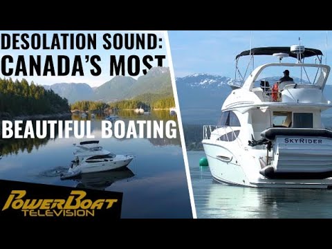 Desolation Sound, BC Might Be Canada's Most Beautiful Boating Destination | PowerBoat TV