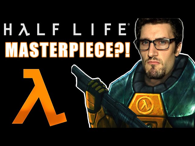 Why Is Half-Life A MASTERPIECE?!