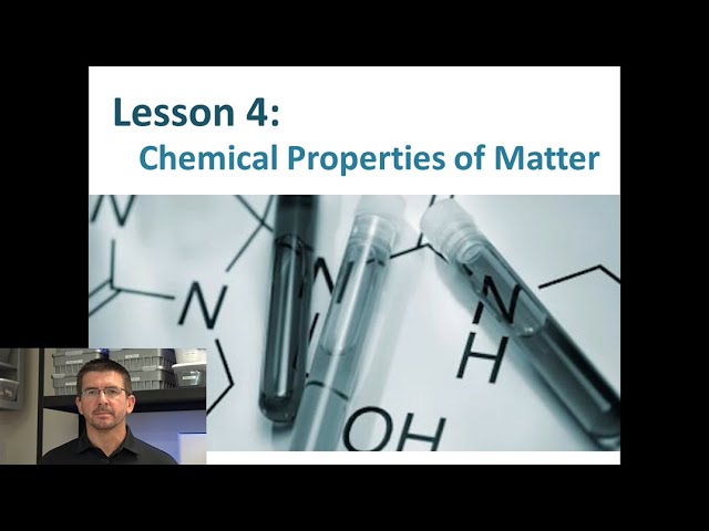Lesson 5.1.4 - Chemical Properties of Matter (2020)