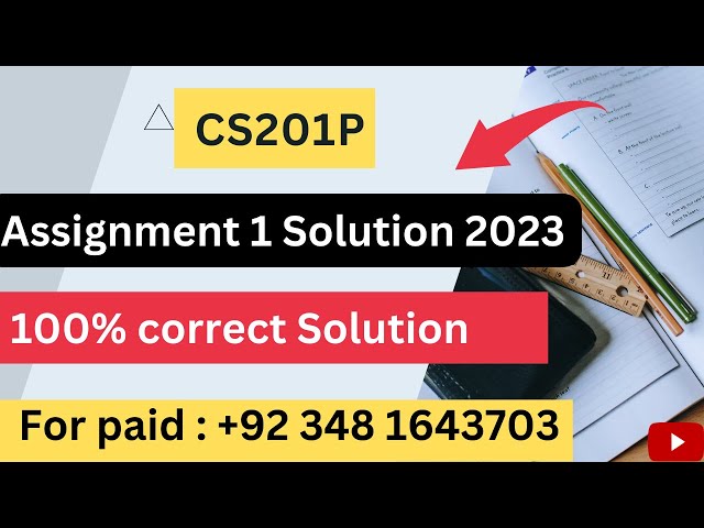 CS201P Assignment 1 Solution Fall 2023 l  100% correct Solution CS201P Assignment 1 Solution 2023