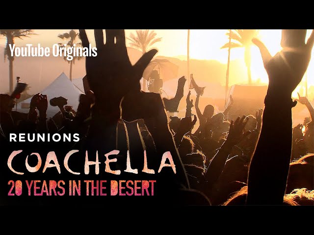 Bonus Content | Reunions | Coachella: 20 Years in the Desert