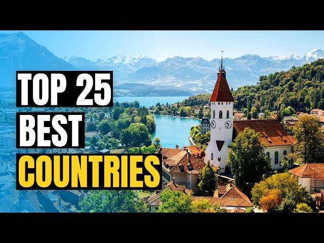 Top 25 Best Countries to Live in the World 2024