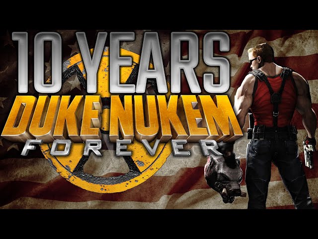 Duke Nukem Forever 10 Years Later: A Retrospective