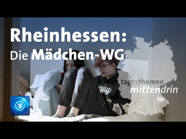 Rheinhessen: Die Mädchen-WG | tagesthemen mittendrin