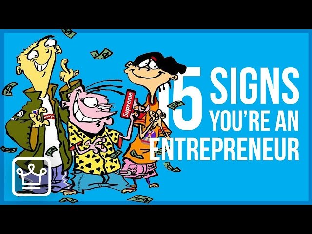 15 Signs You Might be an ENTREPRENEUR