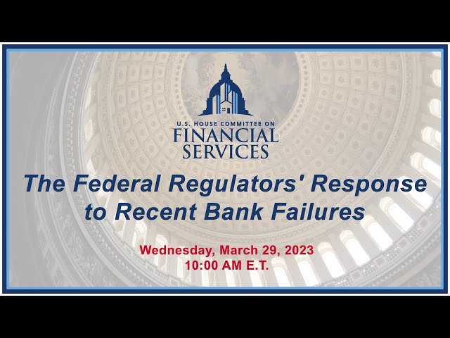 The Federal Regulators' Response to Recent Bank Failures (EventID=115605)