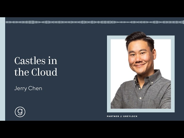 Jerry Chen | Castles in the Cloud
