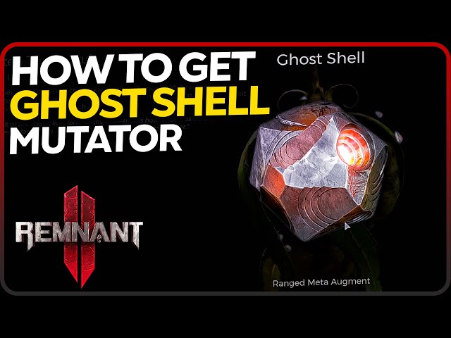 How to Get Ghost Shell Secret Mutator in Remnant 2