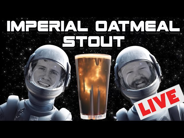 IMPERIAL OATMEAL STOUT - Brewing Live!