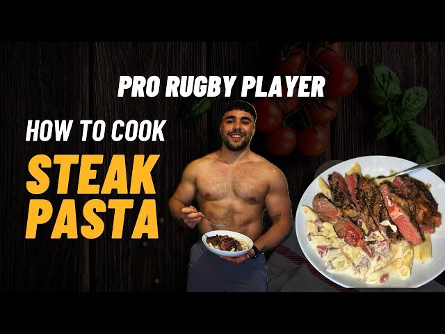 HIGH PROTEIN STEAK PASTA - Pro Rugby Player Cooks