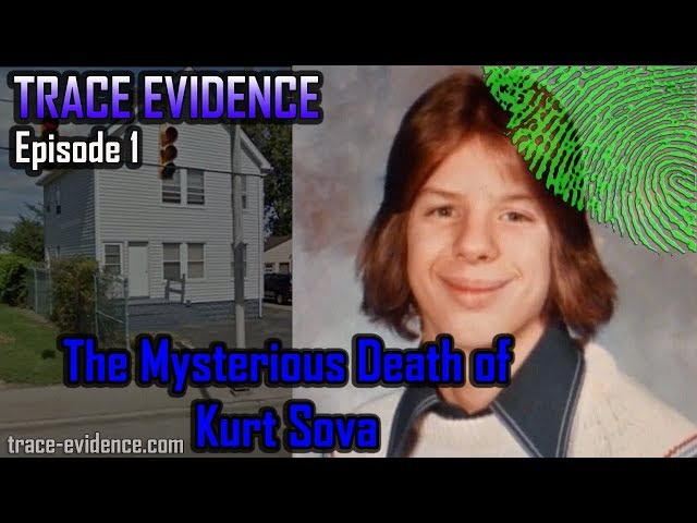 Trace Evidence - 001 - The Mysterious Death of Kurt Sova